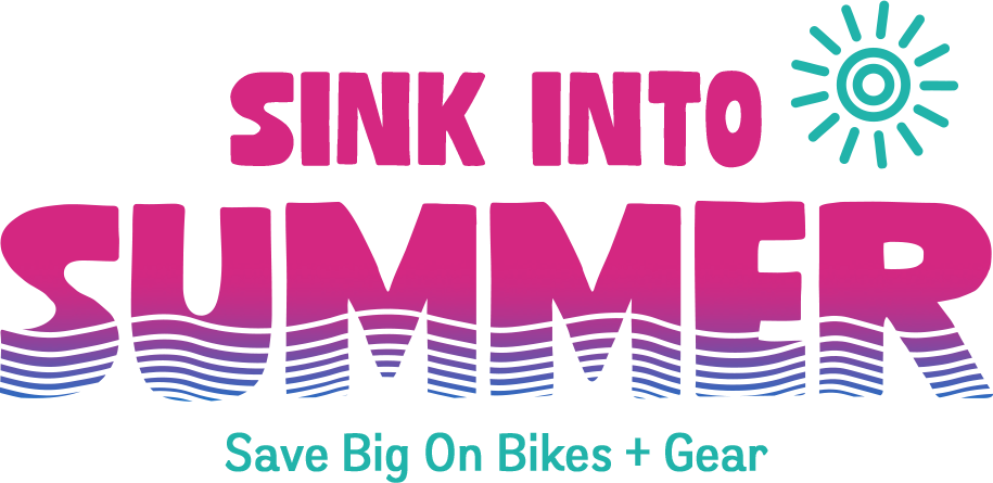Sink Into Summer | Save Big on Bikes + Gear